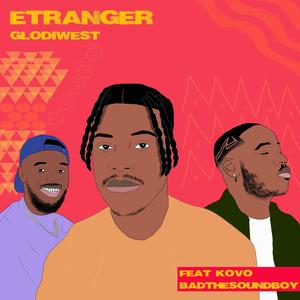 Etranger(feat. Kovo & Badthesoundboy)