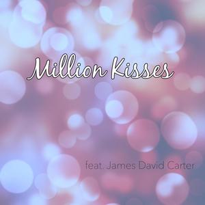 Million Kisses (feat. James David Carter)