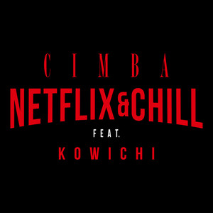 NETFLIX&CHILL (feat. KOWICHI)