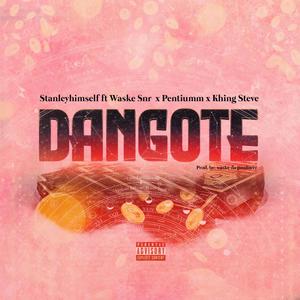 DANGOTE (feat. Waske Snr, Pentiumm & Khing Steve)