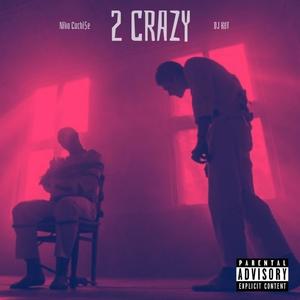 2 CRAZY (feat. DJ KUT) [Explicit]