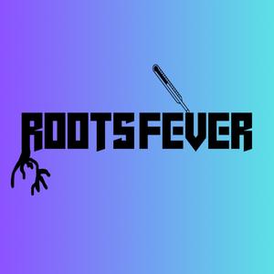 Roots Fever