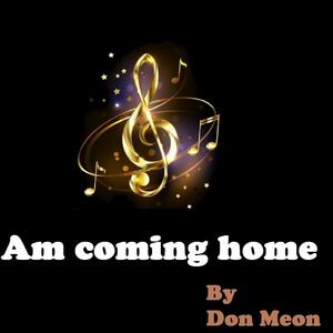 Am coming home