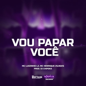 Vou Papar Você (Explicit)