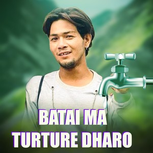 batai ma turture dharo
