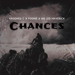 Chances (feat. Krooked C, Big Led & Pookie) (Explicit)