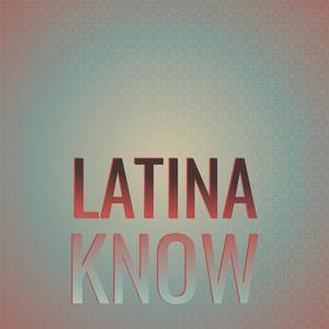 Latina Know
