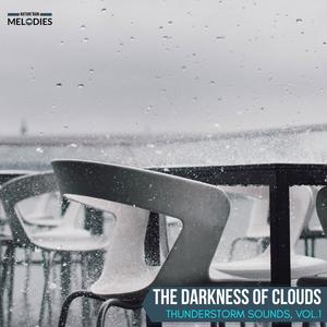 The Darkness of Clouds - Thunderstorm Sounds, Vol.1