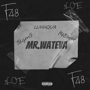 MR.WATEVA (feat. F48scoe & 5Łgen5) [Explicit]