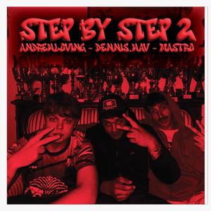 STEP BY STEP 2 (feat. Dennis.wav & Mastro) (Explicit)