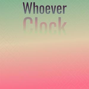 Whoever Clock