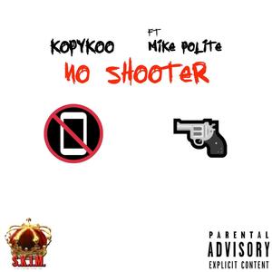 No Shooter (feat. Mike Polite) (Explicit)