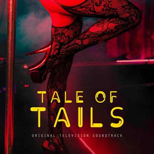 Tale of Tails (Original Television Soundtrack) [Explicit]