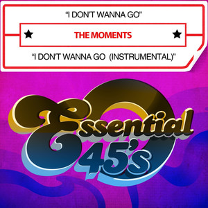 I Don't Wanna Go / I Don't Wanna Go (Instrumental) [Digital 45]