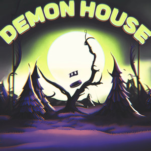 DEMON HOUSE (Explicit)