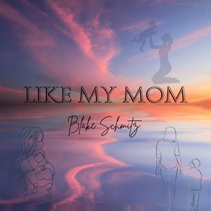 Like My Mom