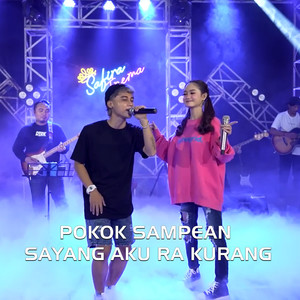 Pokok Sampean Sayang Aku Ra Kurang (Live)