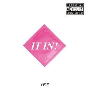 IT IN! (Explicit)