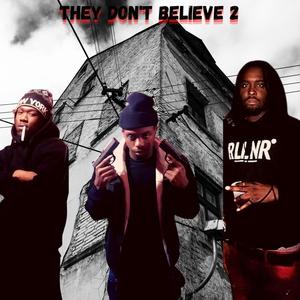 They Don't Believe 2 (Explicit)