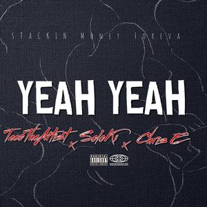 Yeah Yeah (feat. Soloki & Chris E) [Explicit]