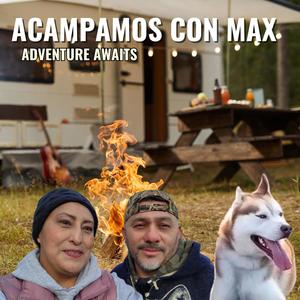 Acampamos con Max (feat. Tere y Charlie Moreno)