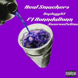 Real Smackerz (feat. RonndaDonn & Swerve2slime) [Explicit]