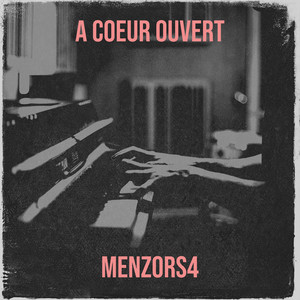 menzors4 - A coeur ouvert (Explicit)