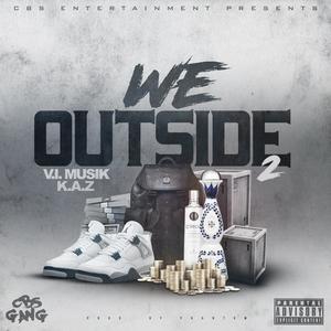 We Outside 2 (feat. KAZ) (Explicit)