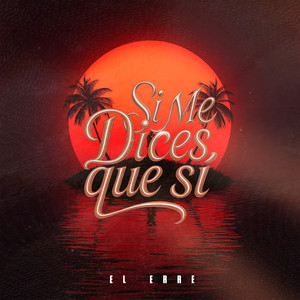 Si Me Dices Que Sí