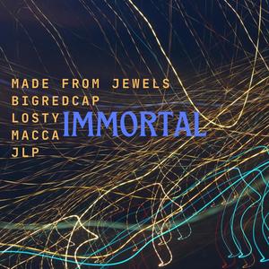IMMORTAL (feat. Bigredcap, Losty, Macca & JLP) (Explicit)