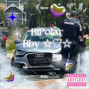 BiPolar Bby ☆♡︎☆ (Explicit)