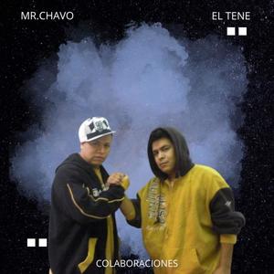 Colaboraciones De Mr.Chavo Y EL Tene (Explicit)