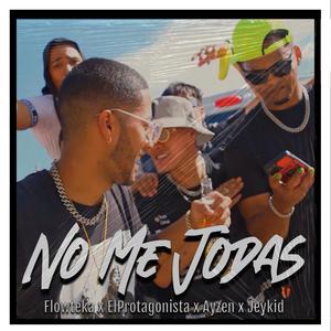 No me jodas (feat. Elprotagonista97, Ayzen & Jeykid)