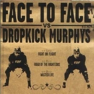 Face To Face Vs Dropkick Murphys