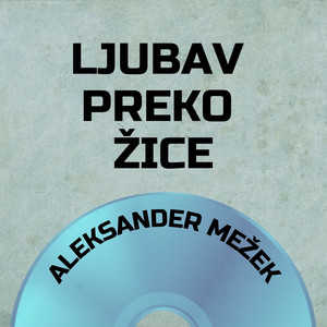 Ljubav Preko Žice