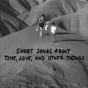 Short Songs About Time, Love and Other Things