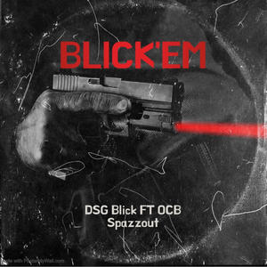 Blick'em (feat. DSG Blick) [Explicit]