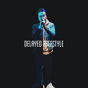 Delayed Freestyle (Explicit)