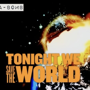 Tonight We Save The World