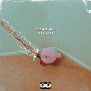 Dreamland (Explicit)