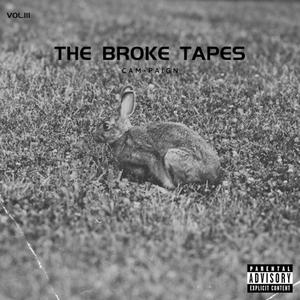 THE BROKE TAPES VOLUME 3 (Explicit)