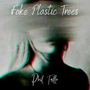 Fake Plastic Trees (Explicit)