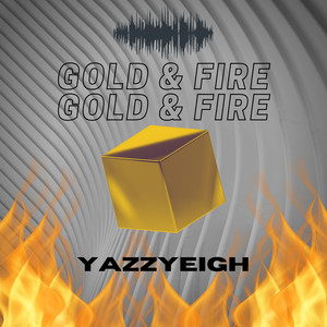 Gold & Fire (Explicit)