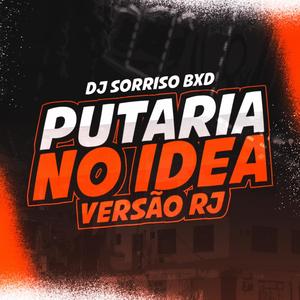 PUTARIA NO IDEA (Explicit)
