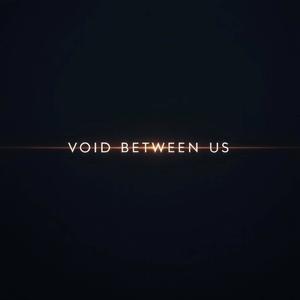 VOID BETWEEN US (feat. fewtile)