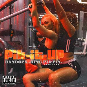 Pik-it-up (feat. Bando2x & Prod by Stxz) (Explicit)