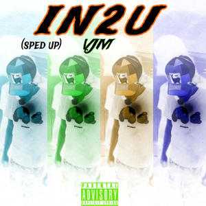 IN2U (sped up) [Explicit]