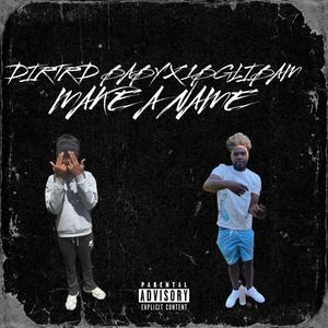 Make A Name (feat. DirtRd Baby) (Explicit)