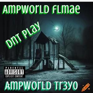 Dnt Play (feat. Ampworld Tr3yo) [Explicit]