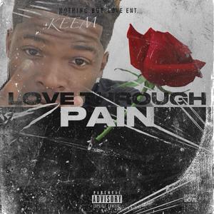 Love Through Pain (Explicit)